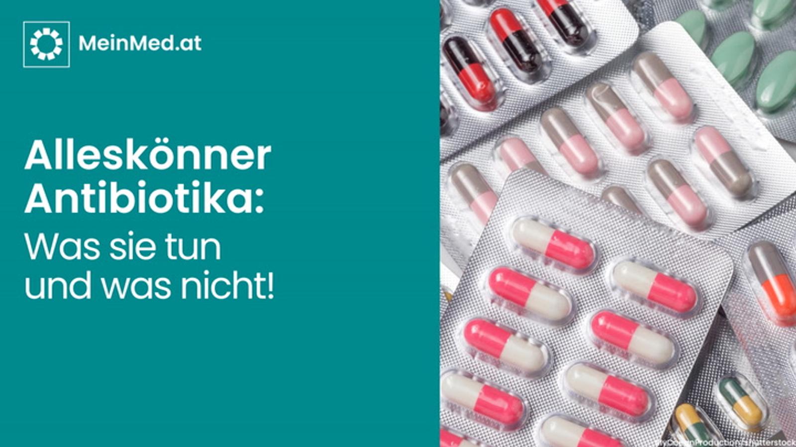 Alleskönner Antibiotika: Was sie tun und was nicht