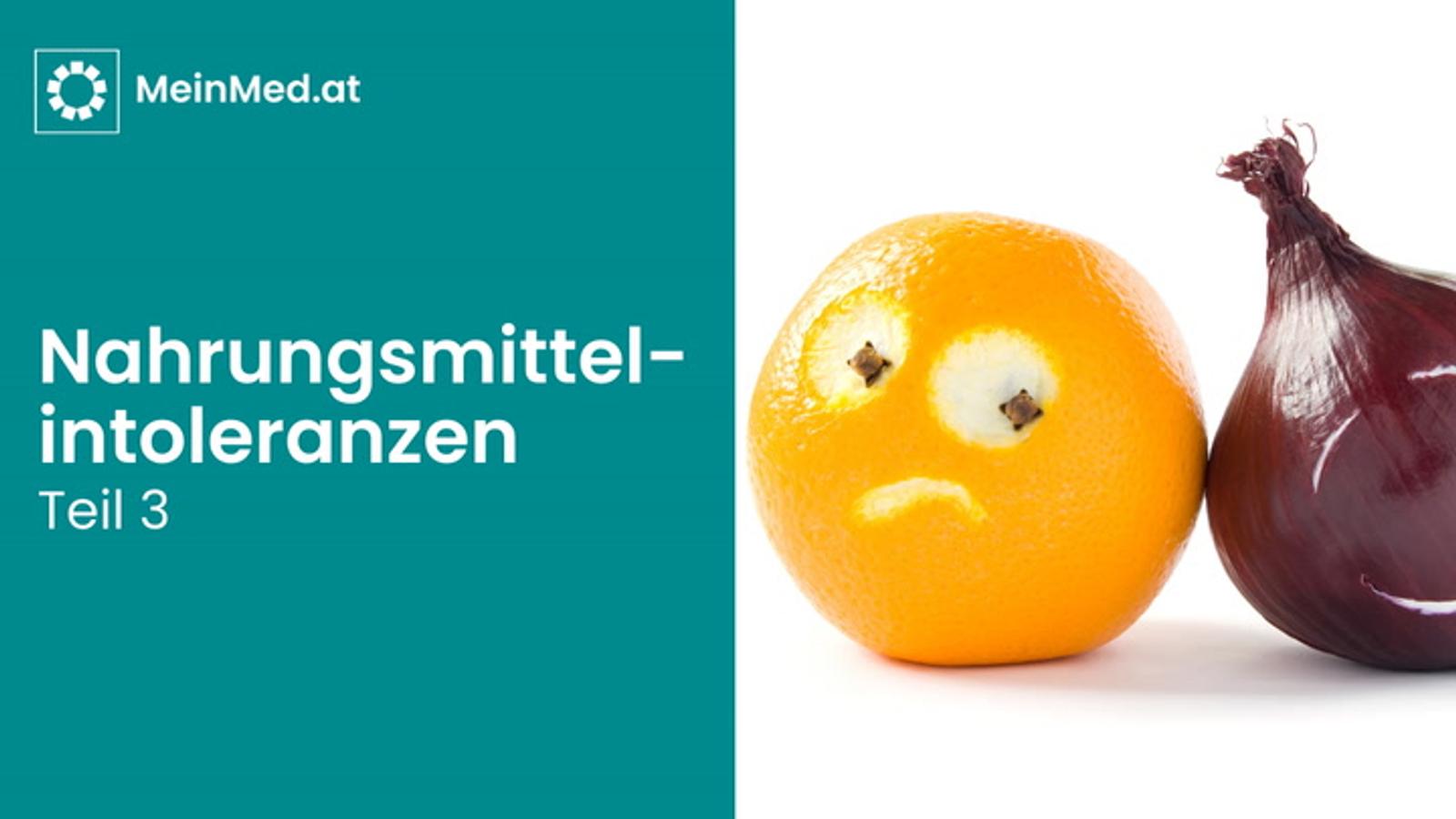 Nahrungsmittelintoleranzen – Teil 3 