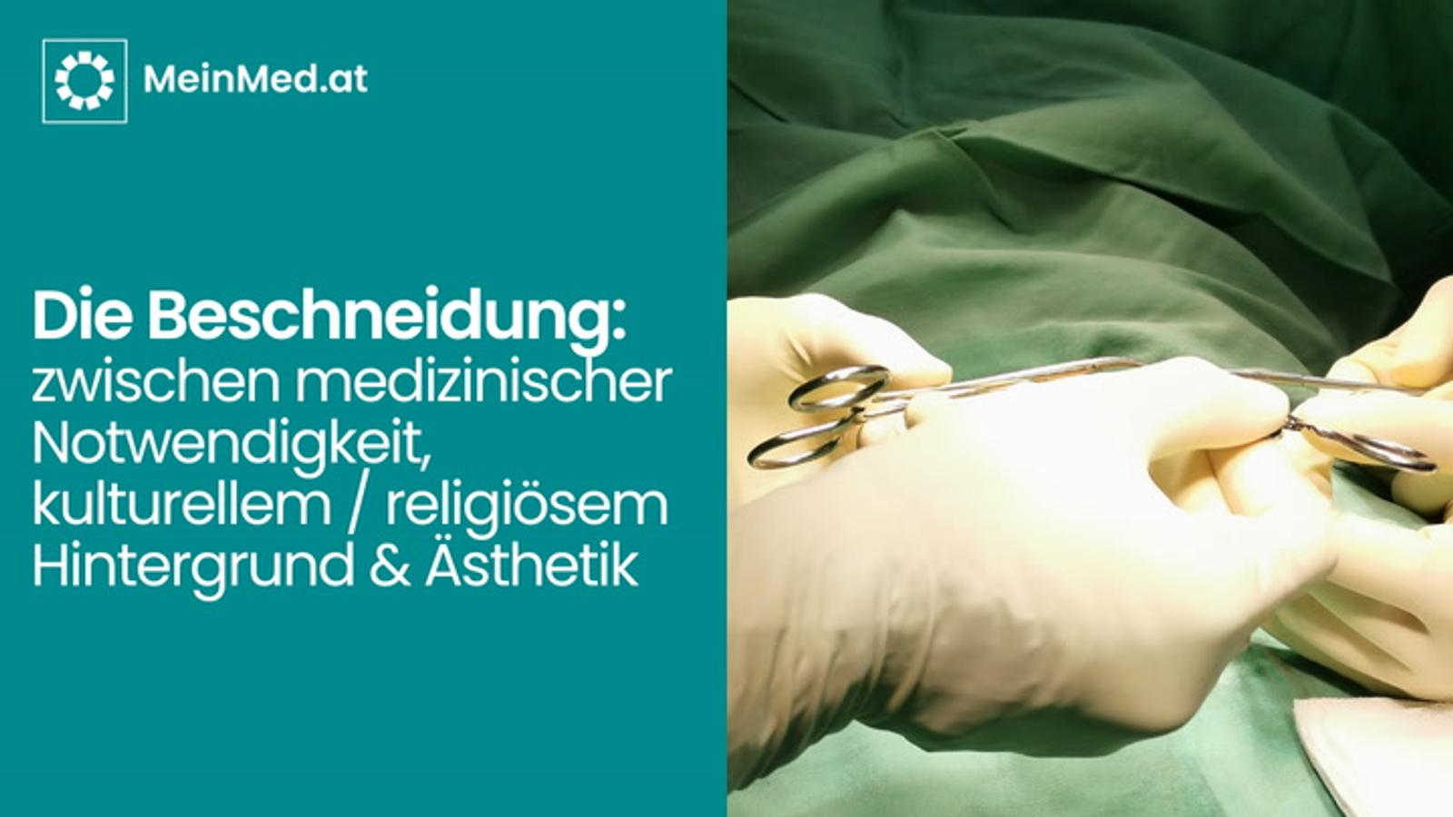 Die Beschneidung: Zwischen medizinischer Notwendigkeit, kulturellem/religiösem Hintergrund & Ästhetik