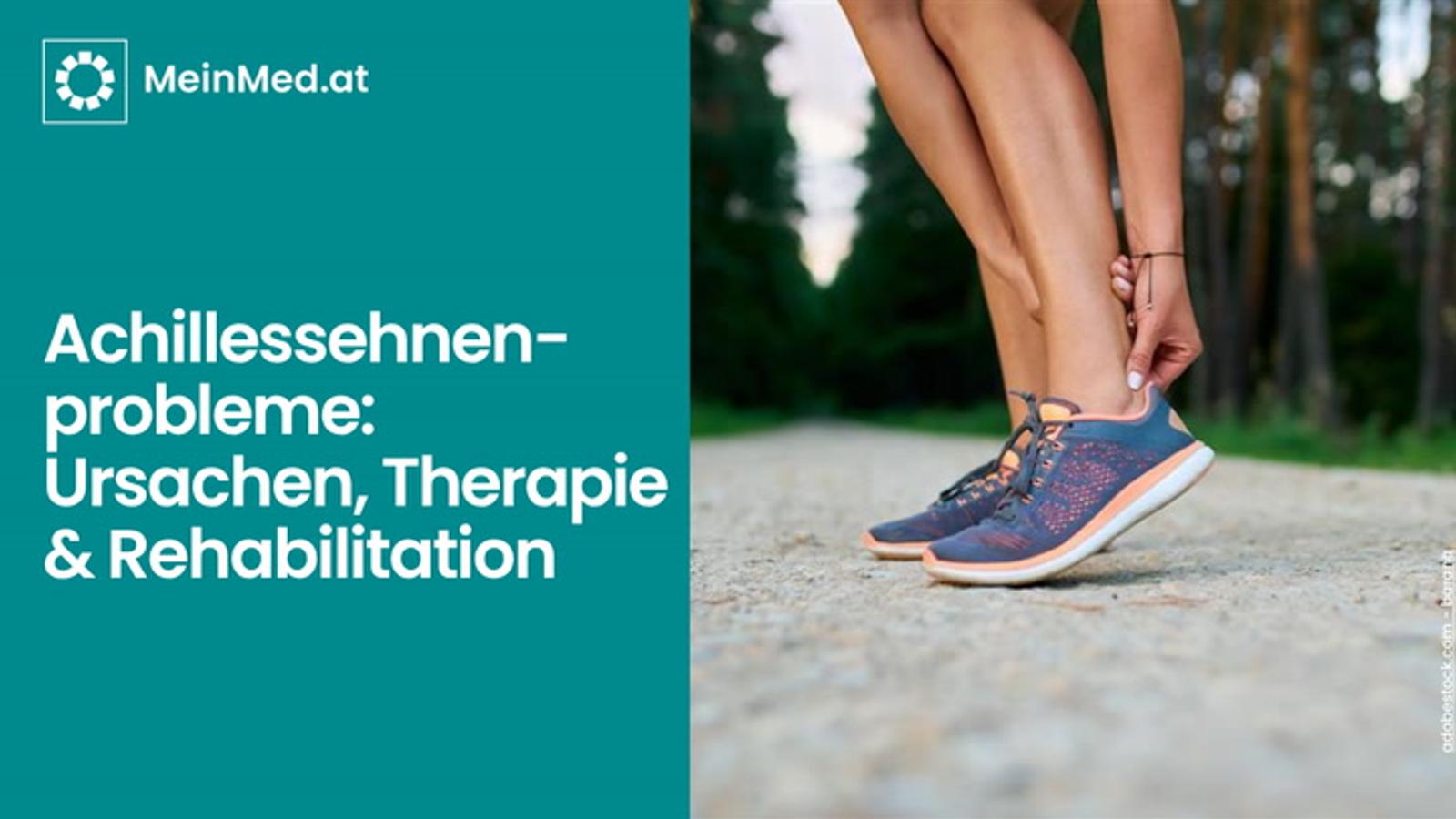 Achillessehnenprobleme verstehen - Ursachen, Therapien und Rehabilitation